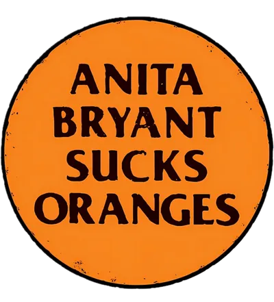 Anita_Bryant_Sucks_Oranges__Boycott_Button_Image_